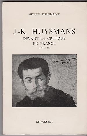 Bild des Verkufers fr J.-K. Huysmans devant la critique en France (1874-1960) zum Verkauf von Librairie Franoise Causse