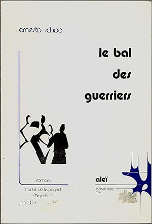 Seller image for LE BAL DES GUERRIERS for sale by Librairie Franoise Causse