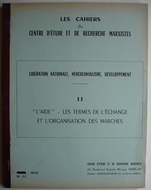 Immagine del venditore per Libration nationale, nocolonialisme, dveloppement. II. L'aide, les termes de l'change et l'organisation des marchs. Les Cahiers du Centre d'tudes et de recherche marxistes. N 77. 1970. venduto da Librairie Franoise Causse