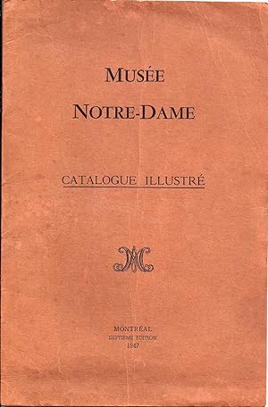 Image du vendeur pour Muse Notre-Dame. Catalogue illustr. Souvenirs historiques, tableaux anciens et modernes, ornements et vases sacrs, objets d'art, livres anciens, vieille argenterie, collections diverses. mis en vente par Librairie Franoise Causse