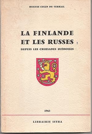 La Finlande et les russes depuis les croisades suédoises