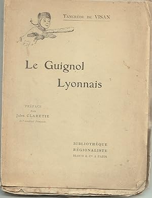 Le Guignol lyonnais. Ed. originale numérotée 1910