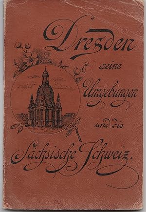 Dresden, seine Umgebungen und die Sächsische Schweiz (1894)