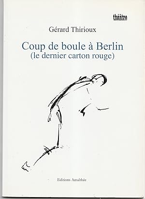 Coup de boule à Berlin (le dernier carton rouge)