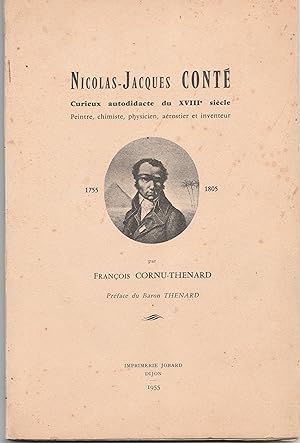 Nicolas-Jacques Conté : Curieux autodidacte du XVIIIe siècle, peintre, chimiste, physicien, aéros...