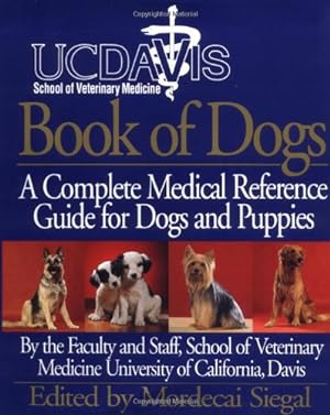 Seller image for UC Davis Book of Dogs : The Complete Medical Reference Guide for Dogs and Puppies for sale by Pieuler Store