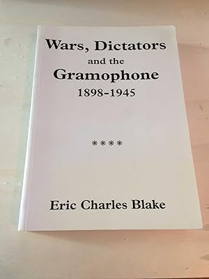 Wars, Dictators and the Gramophone, 1898-1945