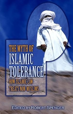 Seller image for Myth of Islamic Tolerance : How Islamic Law Treats Non-Muslims for sale by GreatBookPrices