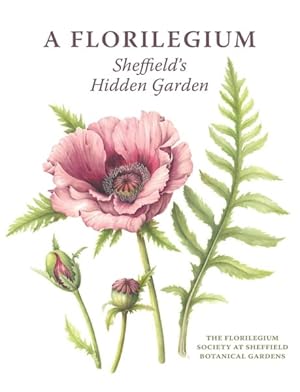 Image du vendeur pour Florilegium : Sheffield's Hidden Garden mis en vente par GreatBookPrices