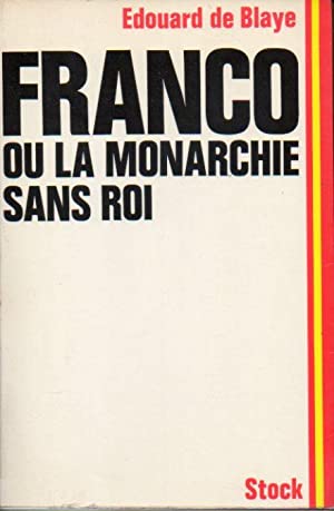 Seller image for Franco ou la Monarchie sans Roi. for sale by Librera y Editorial Renacimiento, S.A.