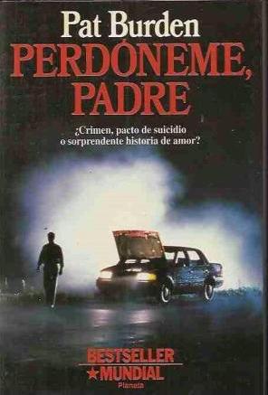 Imagen del vendedor de Perdneme, padre. Crimen, pacto de suicidio o sorprendente historia de amor?. a la venta por Librera y Editorial Renacimiento, S.A.