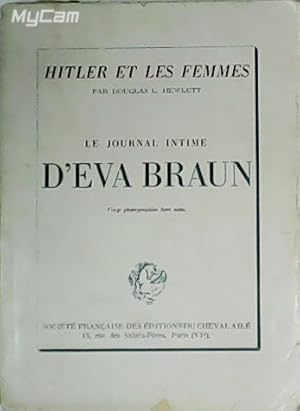 Seller image for Le journal intime d Eva Braun. Hitler et les femmes. for sale by Librera y Editorial Renacimiento, S.A.