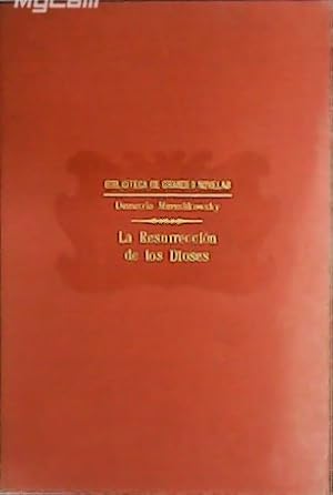 Seller image for La Resurreccin de los Dioses. (La novela de Leonardo De Vinci). Traduccin de Pedro Pedraza y Pez. for sale by Librera y Editorial Renacimiento, S.A.