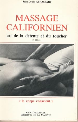 Image du vendeur pour Massage Californien. Art de la dtente et du toucher mis en vente par LIBRAIRIE GIL-ARTGIL SARL