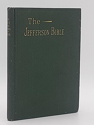 The Life and Morals of Jesus of Nazareth, Extracted Textually from the Gospels. (The Jefferson Bi...