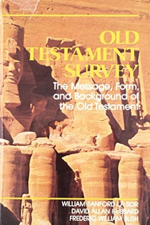 Imagen del vendedor de Old Testament Survey: The Message, Form and Background of the Old Testament a la venta por Pieuler Store