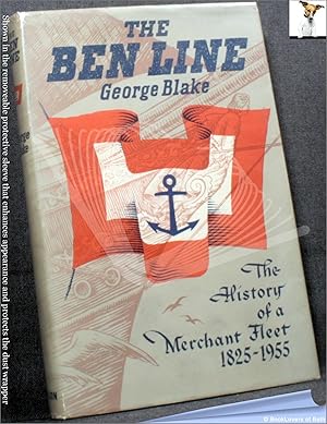 The Ben Line: The History of Wm. Thomson & Co. of Leith and Edinburgh and of the Ships Owned and ...