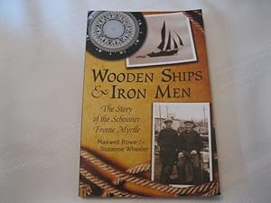 Immagine del venditore per Wooden Ships & Iron Men: The story of the schooner Fronie Myrtle venduto da ABC:  Antiques, Books & Collectibles