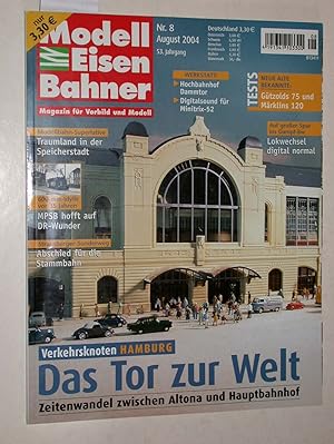 Modelleisenbahner Nr. 8/2004, 53. Jahrgang: Verkehrsknoten Hamburg: Das Tor zur Welt: Zeitenwande...