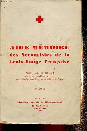 Bild des Verkufers fr Aide-mmoire des Secouristes de la Croix-Rouge Franaise. 2eme dition zum Verkauf von Le-Livre