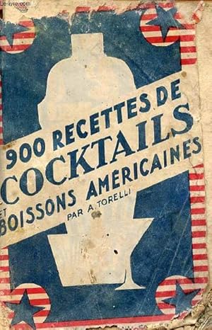 Image du vendeur pour 900 recettes de coktails et boissons amricaines - Guide du barman et du gourmet chic . mis en vente par Le-Livre