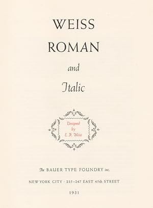 Seller image for The Weiss Family: Weiss Types Roman and Italic; Weiss Types Used in Fine Printing; Weiss Types for Advertising and in Display. for sale by SOPHIE SCHNEIDEMAN RARE BOOKS, ABA, ILAB