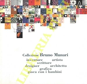 Collezione Bruno Munari. Inventore. Artista - Scrittore - Designer - Architetto - Grafico - Gioca...