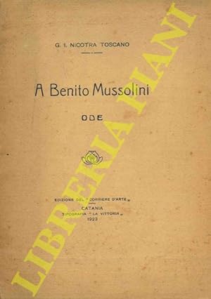 A Benito Mussolini. Ode.