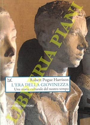 Seller image for L'era della giovinezza. Una storia culturale del nostro tempo. for sale by Libreria Piani