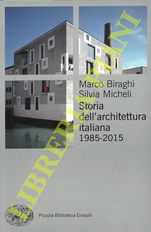 Bild des Verkufers fr Storia dell'architettura italiana 1985 - 2015. zum Verkauf von Libreria Piani