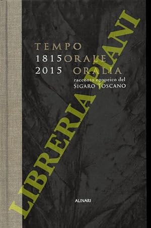 Tempo Orale Oralia 1815-2015. Racconto epopeico del sigaro toscano.
