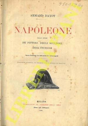 Napoleone nelle opere de  pittori, degli scultori, degl incisori.