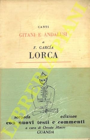 Canti gitani e andalusi. Seconda edizione ampliata e annotata. Introduzione, testo, versione, a c...