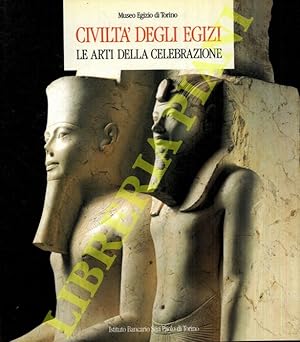 Civiltà degli Egizi. Le arti della celebrazione.