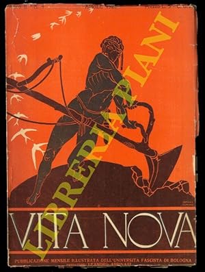 Vita nova. Pubblicazione mensile illustrata dell'Università fascista di Bologna. Fondatore Leandr...