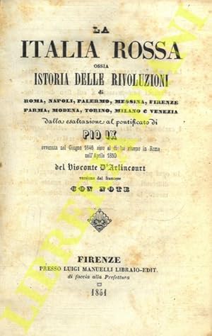 La Italia rossa ossia istoria delle rivoluzioni di Roma, Napoli, Palermo, Messina, Firenze, Parma...