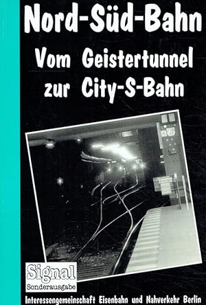 Seller image for Nord-Sd-Bahn: Vom Geistertunnel zur City-S-Bahn. for sale by Antiquariat Bernhardt