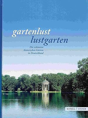 Bild des Verkufers fr gartenlust - lustgarten. Die schnsten historischen Grten in Deutschland. zum Verkauf von Antiquariat Bernhardt