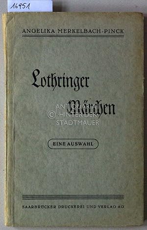 Lothringer Märchen. Eine Auswahl. Wissenschaftliches Institut der Elsass-Lothringer im Reich.