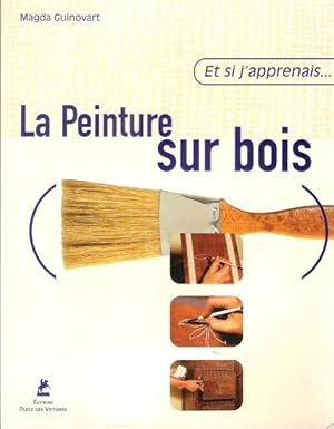 Immagine del venditore per Et Si J'apprenais La Peinture Sur Bois venduto da Au vert paradis du livre