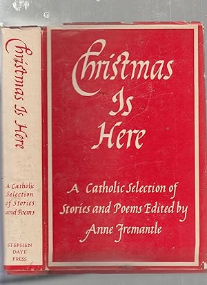 Christmas Is Here" A Catholic Selection of Stories and Poems