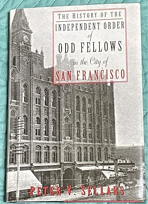 Seller image for The History of the Independent Order of Odd Fellows in the City of San Francisco for sale by My Book Heaven