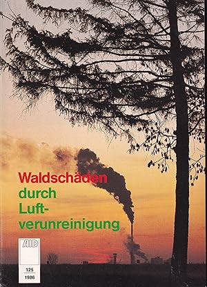 Bild des Verkufers fr Waldschden durch Luftverunreinigung zum Verkauf von Clivia Mueller