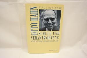 Seller image for Schuld und Verantwortung Otto Hahn. Konflikte eines Wissenschaftlers. for sale by Antiquariat Wilder - Preise inkl. MwSt.