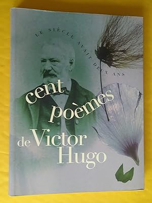 Bild des Verkufers fr Cent pomes de Victor Hugo - Le sicle avait deux ans zum Verkauf von Claudine Bouvier