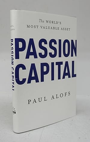 The World's Most Valuable Asset: Passion Capital