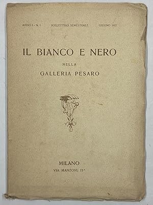 Imagen del vendedor de IL BIANCO E IL NERO NELLA GALLERIA PESARO. Bollettino Semestrale, Anno I N.1 giugno 1927 a la venta por Libreria antiquaria Dedalo M. Bosio