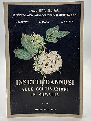 Imagen del vendedor de INSETTI DANNOSI ALLE COLTIVAZIONI IN SOMALIA. Cenni Biologici e consigli alla lotta. A cura dell?Ispettorato per l?Agricoltura e la Zootecnia. a la venta por Libreria antiquaria Dedalo M. Bosio