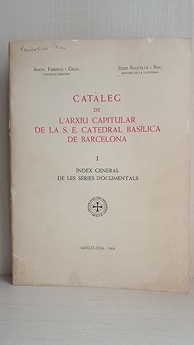 Imagen del vendedor de Catleg de l'arxiu capitular de la Catedral Baslica de Barcelona. Index general de les series documentals a la venta por Bibliomania