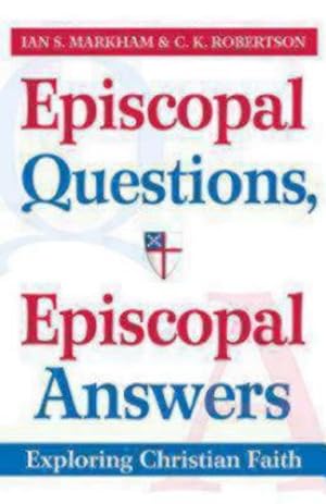 Seller image for Episcopal Questions, Episcopal Answers: Exploring Christian Faith by Markham, Ian S., Robertson, C.K. [Paperback ] for sale by booksXpress